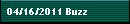 04/16/2011 Buzz