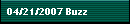 04/21/2007 Buzz