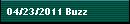 04/23/2011 Buzz