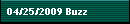 04/25/2009 Buzz