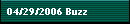 04/29/2006 Buzz