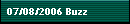 07/08/2006 Buzz