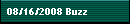 08/16/2008 Buzz