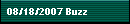 08/18/2007 Buzz