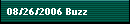 08/26/2006 Buzz