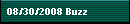 08/30/2008 Buzz