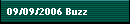 09/09/2006 Buzz
