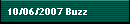10/06/2007 Buzz