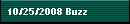 10/25/2008 Buzz