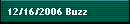 12/16/2006 Buzz