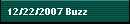 12/22/2007 Buzz