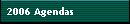 2006 Agendas