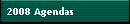 2008 Agendas