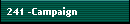 241 -Campaign