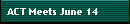ACT Meets June 14