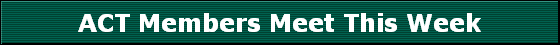 ACT Members Meet This Week