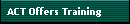 ACT Offers Training