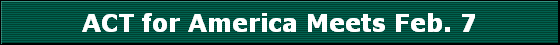 ACT for America Meets Feb. 7