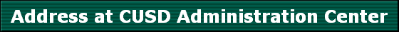 Address at CUSD Administration Center