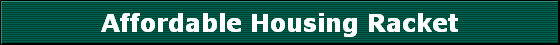 Affordable Housing Racket