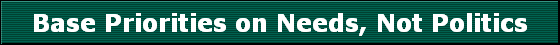 Base Priorities on Needs, Not Politics