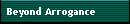 Beyond Arrogance