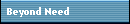 Beyond Need