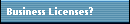 Business Licenses?