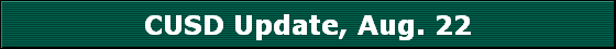 CUSD Update, Aug. 22