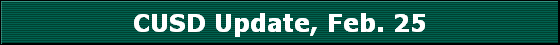CUSD Update, Feb. 25