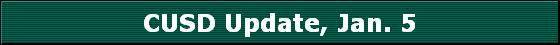 CUSD Update, Jan. 5