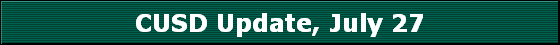 CUSD Update, July 27