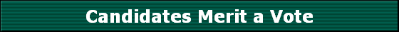 Candidates Merit a Vote