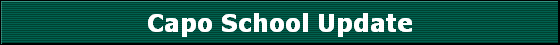 Capo School Update