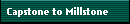 Capstone to Millstone