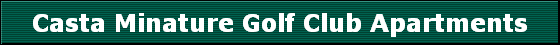 Casta Minature Golf Club Apartments