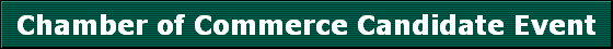 Chamber of Commerce Candidate Event