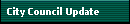City Council Update