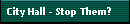 City Hall - Stop Them?