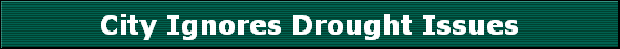 City Ignores Drought Issues