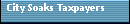 City Soaks Taxpayers
