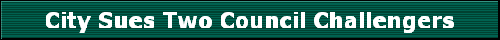City Sues Two Council Challengers