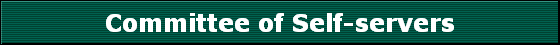 Committee of Self-servers