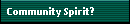 Community Spirit?