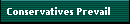 Conservatives Prevail