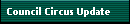Council Circus Update