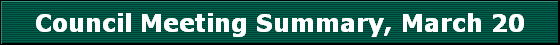 Council Meeting Summary, March 20