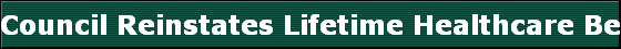 Council Reinstates Lifetime Healthcare Benefits