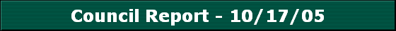 Council Report - 10/17/05