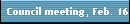 Council meeting, Feb. 16